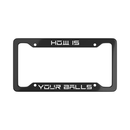 How is Your balls White/Black Tesla License Plate Frame