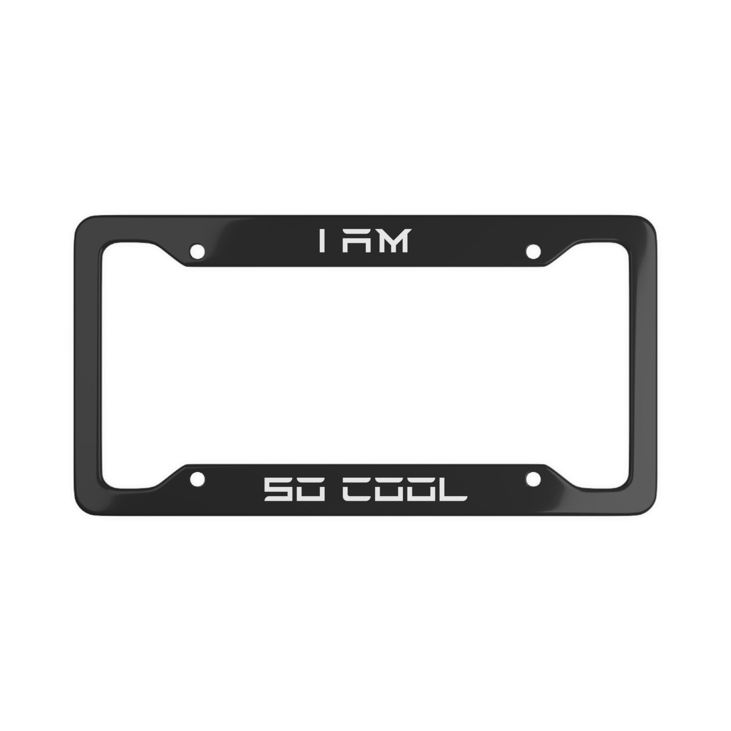 I Am So Cool White/Black Tesla License Plate Frame